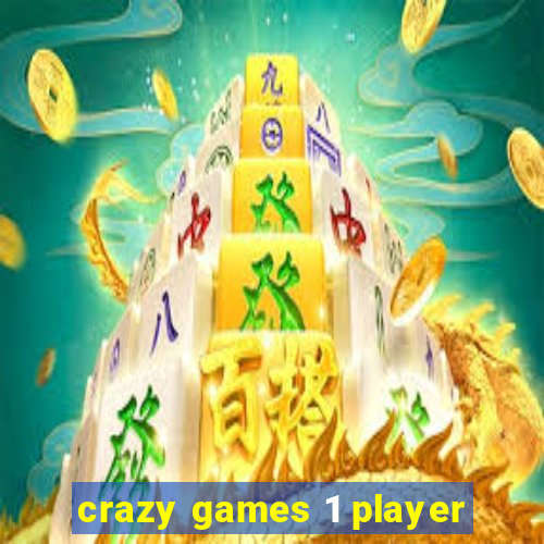 crazy games 1 player