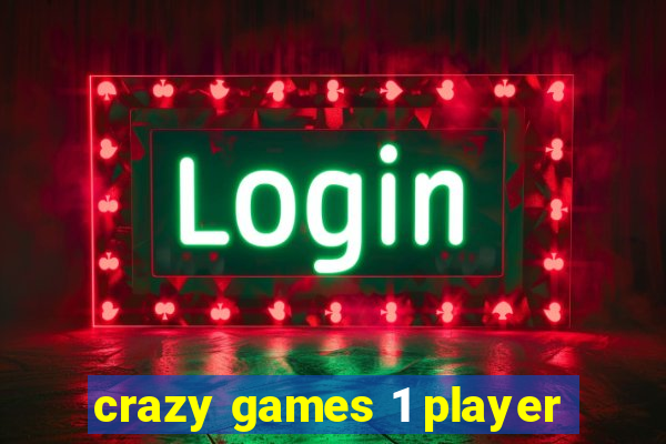 crazy games 1 player