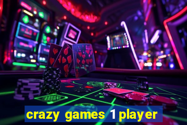 crazy games 1 player