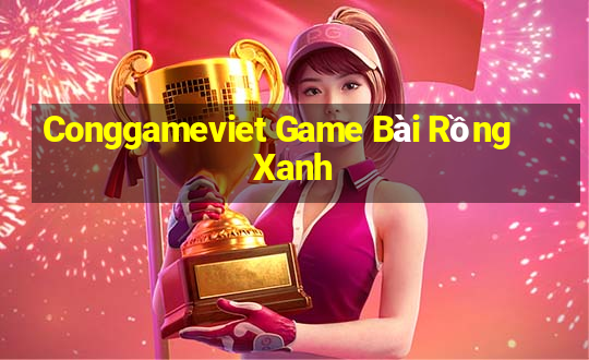 Conggameviet Game Bài Rồng Xanh