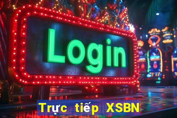 Trực tiếp XSBN ngày 8