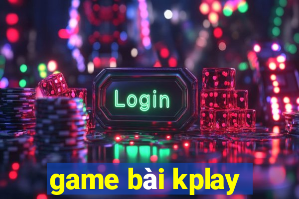 game bài kplay