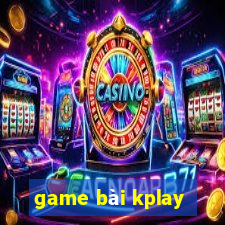 game bài kplay