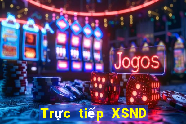 Trực tiếp XSND ngày 9