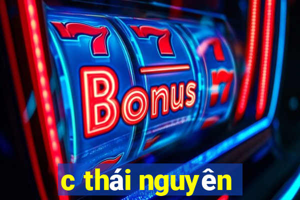 c thái nguyên