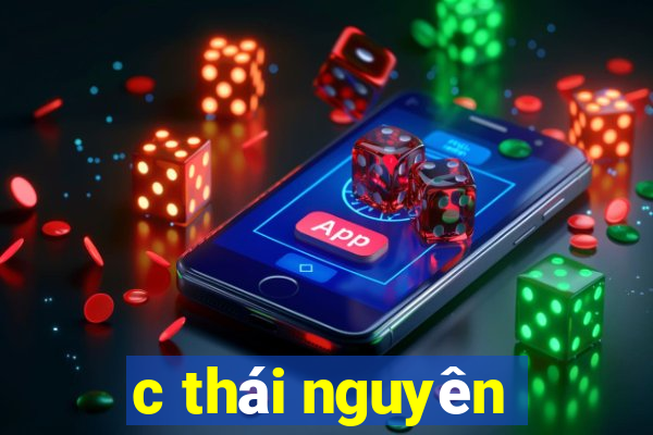 c thái nguyên