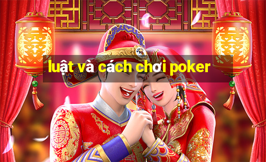 luật và cách chơi poker