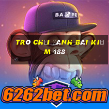 Trò chơi đánh bài kiếm 188