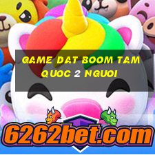 game dat boom tam quoc 2 nguoi