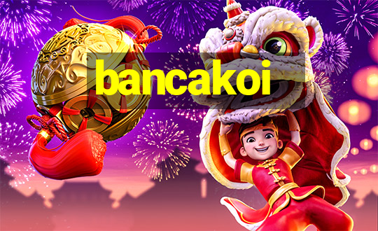 bancakoi