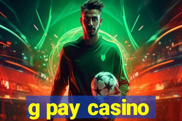 g pay casino