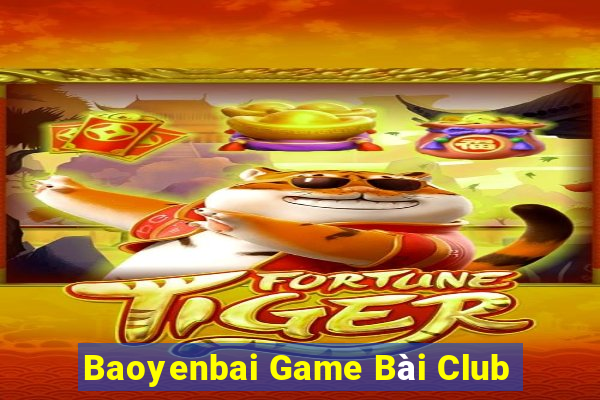 Baoyenbai Game Bài Club