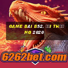 game bài b52, đổi thưởng 2020