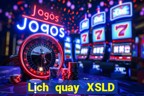 Lịch quay XSLD ngày 3