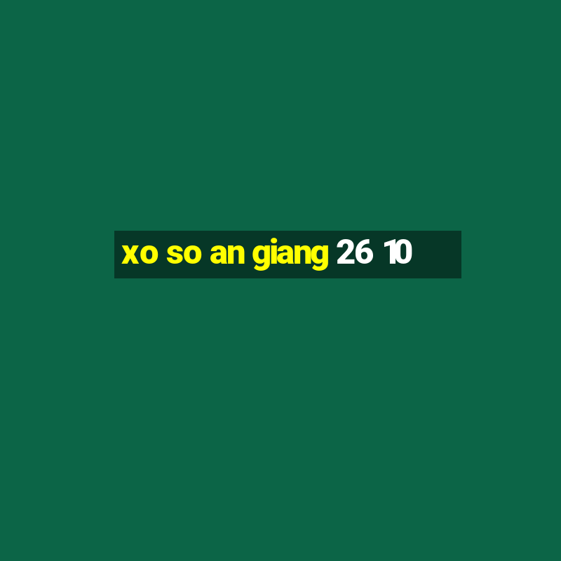 xo so an giang 26 10