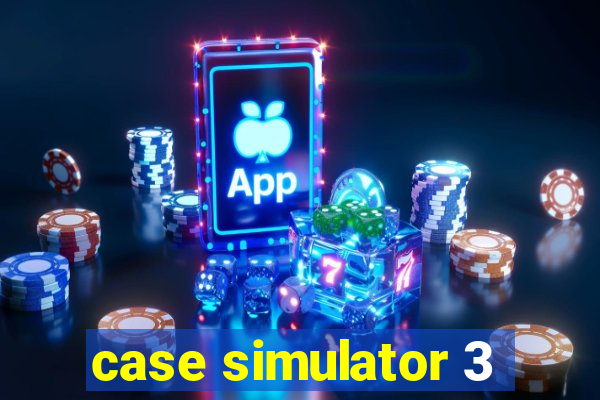 case simulator 3