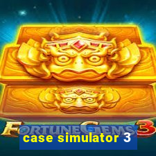 case simulator 3