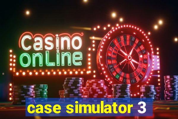 case simulator 3