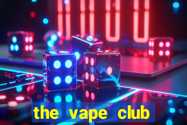 the vape club lạc trung