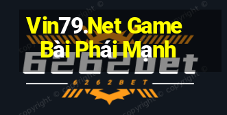 Vin79.Net Game Bài Phái Mạnh