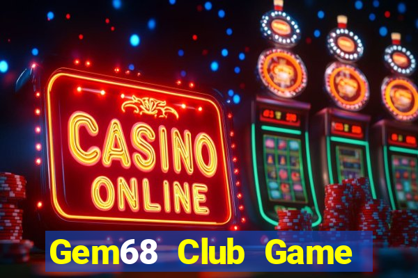 Gem68 Club Game Bài Ông Trùm Poker