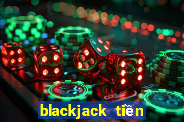 blackjack tiền điện tử miễn phí