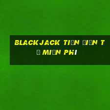 blackjack tiền điện tử miễn phí