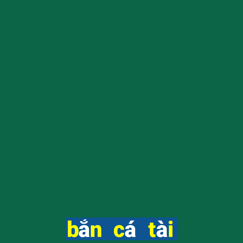 ban ca tai loc 3d