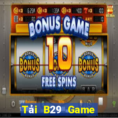 Tải B29 Game Bài Online Hay