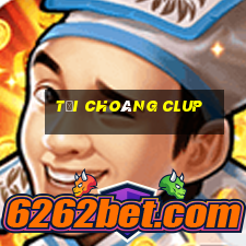 tải choáng clup