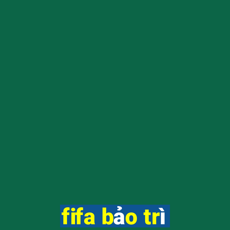 fifa bảo trì