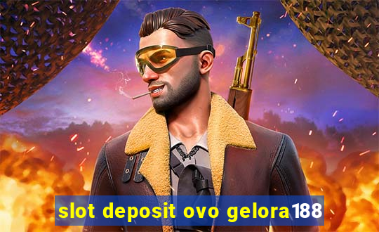 slot deposit ovo gelora188