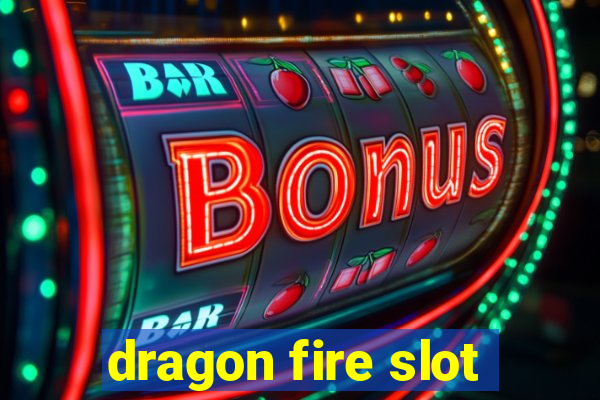 dragon fire slot