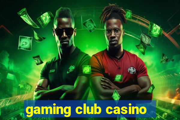 gaming club casino