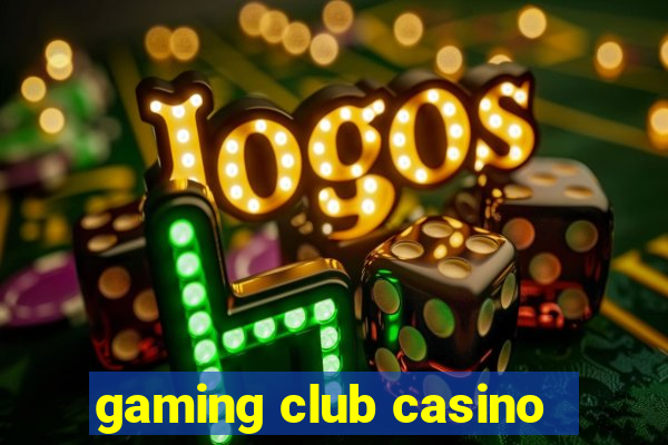 gaming club casino