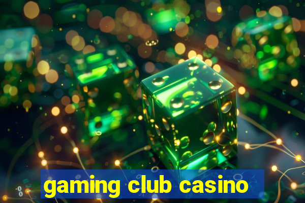 gaming club casino