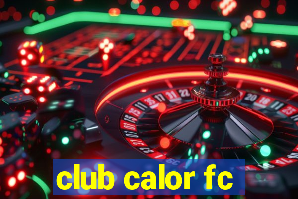 club calor fc