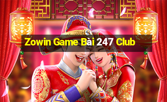 Zowin Game Bài 247 Club