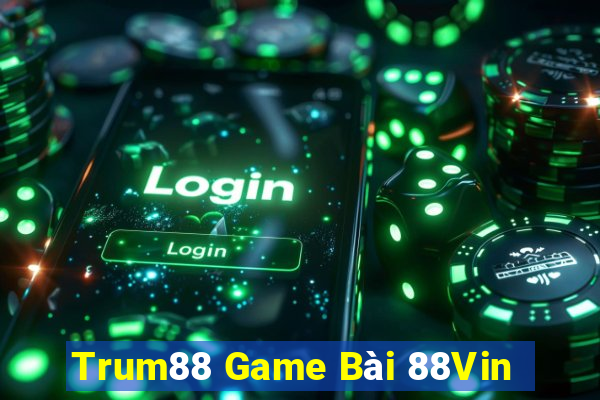 Trum88 Game Bài 88Vin