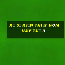 xổ số kiến thiết hôm nay thứ 3