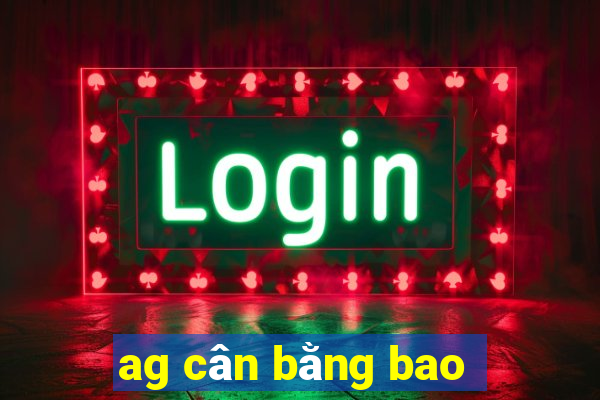 ag cân bằng bao