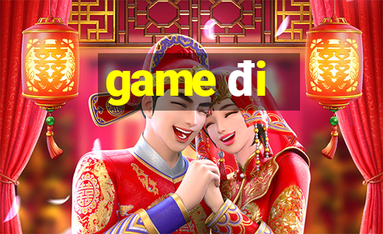 game đi