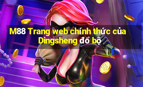 M88 Trang web chính thức của Dingsheng đổ bộ