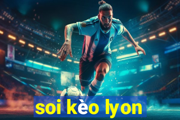 soi kèo lyon