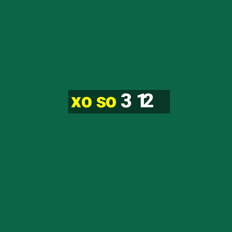 xo so 3 12