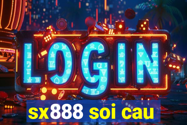 sx888 soi cau