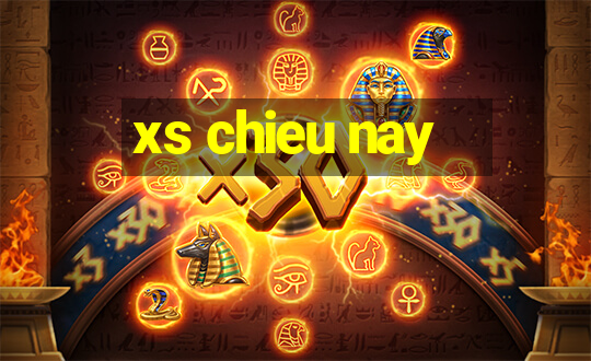 xs chieu nay