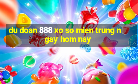 du doan 888 xo so mien trung ngay hom nay