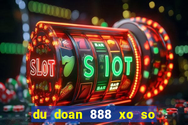 du doan 888 xo so mien trung ngay hom nay