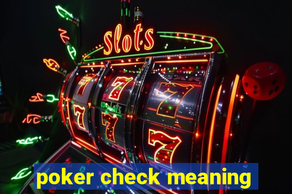 poker check meaning